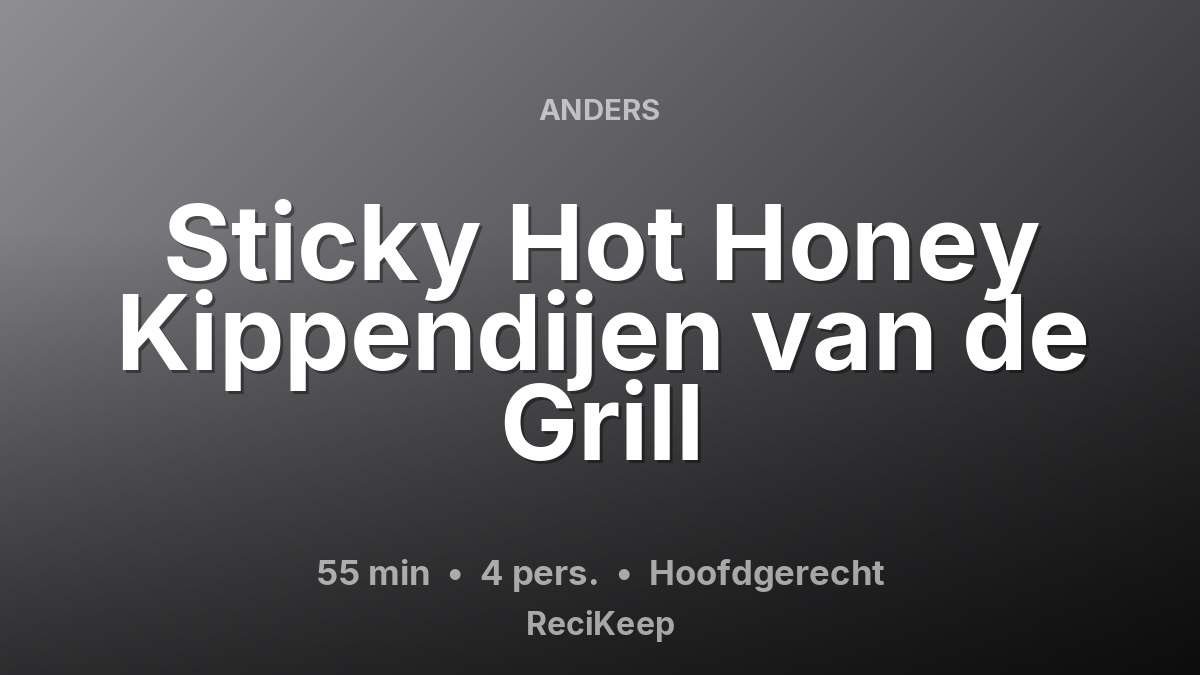 Receptkaart Sticky Hot Honey Kippendijen van de Grill – Hoofdgerecht