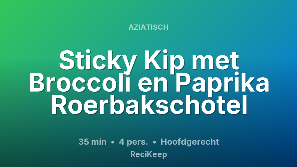 Receptkaart Sticky Kip met Broccoli en Paprika Roerbakschotel – Hoofdgerecht