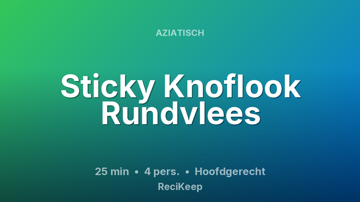 Receptkaart Sticky Knoflook Rundvlees – Hoofdgerecht