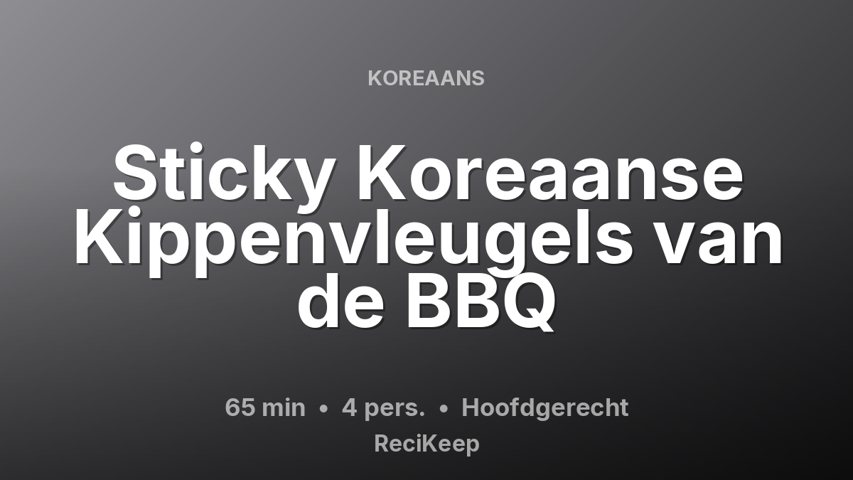 Receptkaart Sticky Koreaanse Kippenvleugels van de BBQ – Hoofdgerecht