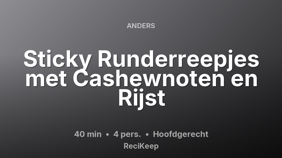 Receptkaart Sticky Runderreepjes met Cashewnoten en Rijst – Hoofdgerecht