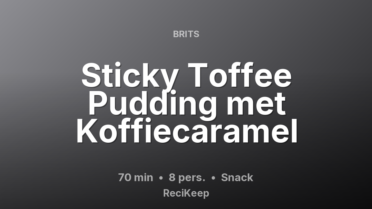 Receptkaart Sticky Toffee Pudding met Koffiecaramel – Snack