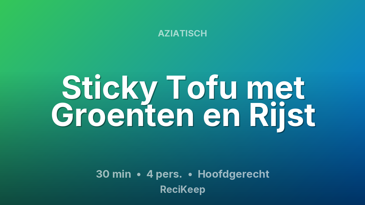 Receptkaart Sticky Tofu met Groenten en Rijst – Hoofdgerecht