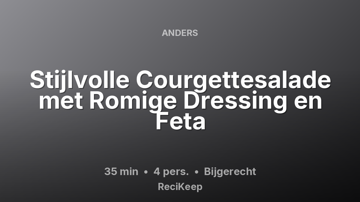 Receptkaart Stijlvolle Courgettesalade met Romige Dressing en Feta – Bijgerecht