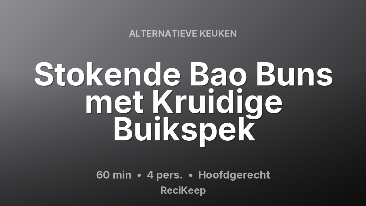 Receptkaart Stokende Bao Buns met Kruidige Buikspek – Hoofdgerecht