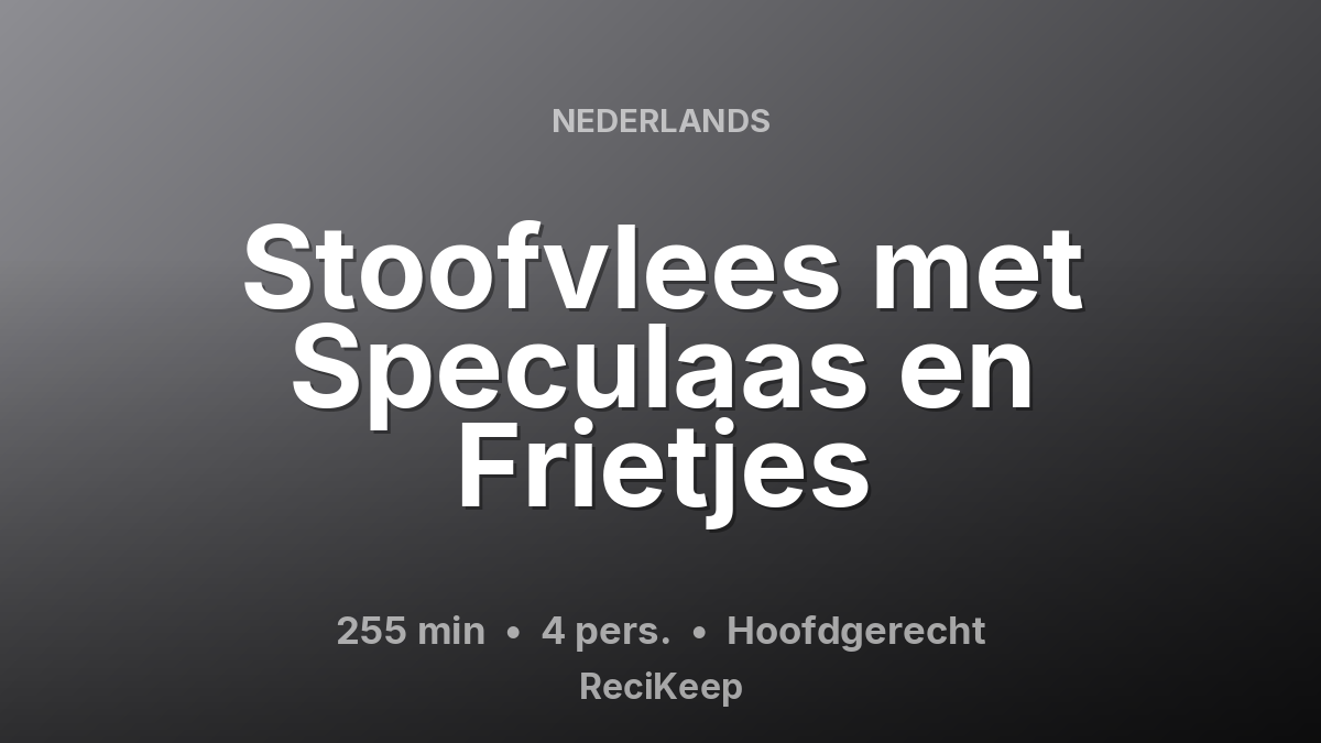 Receptkaart Stoofvlees met Speculaas en Frietjes – Hoofdgerecht