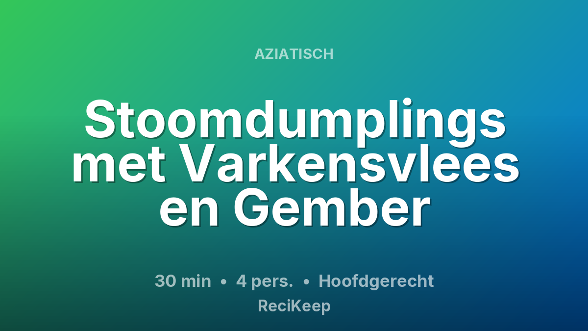 Receptkaart Stoomdumplings met Varkensvlees en Gember – Hoofdgerecht