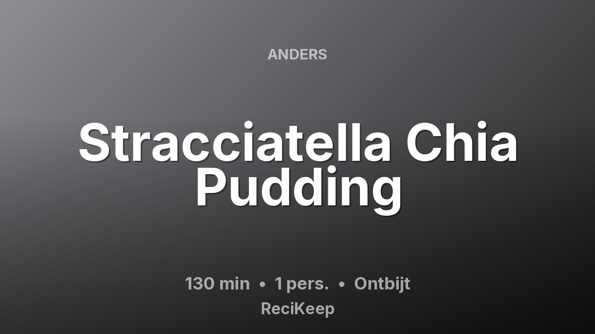 Receptkaart Stracciatella Chia Pudding – Ontbijt