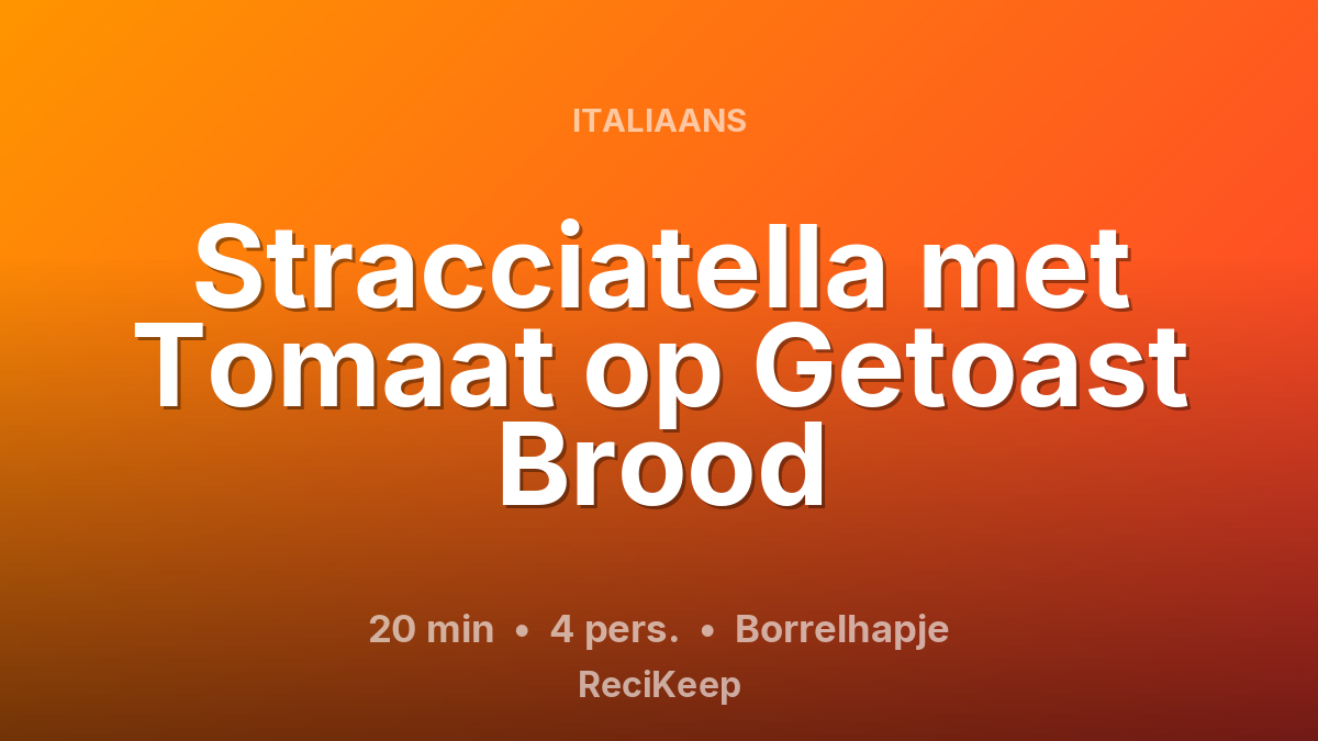 Receptkaart Stracciatella met Tomaat op Getoast Brood – Borrelhapje