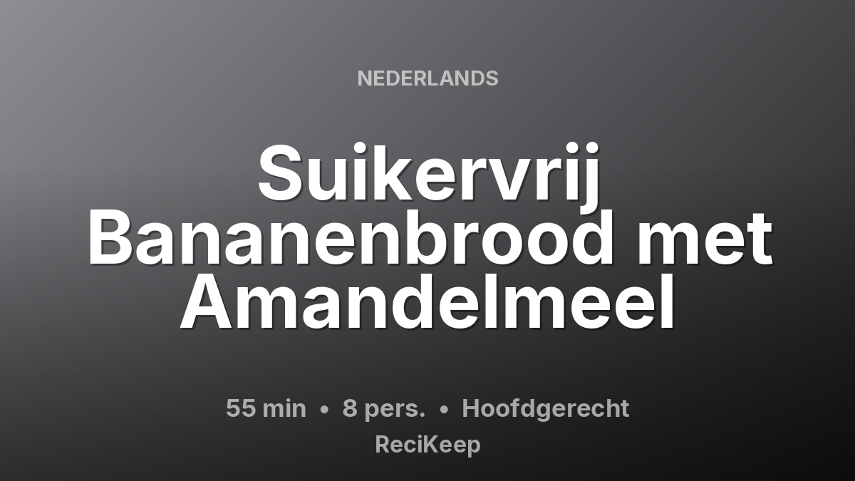 Receptkaart Suikervrij Bananenbrood met Amandelmeel – Hoofdgerecht