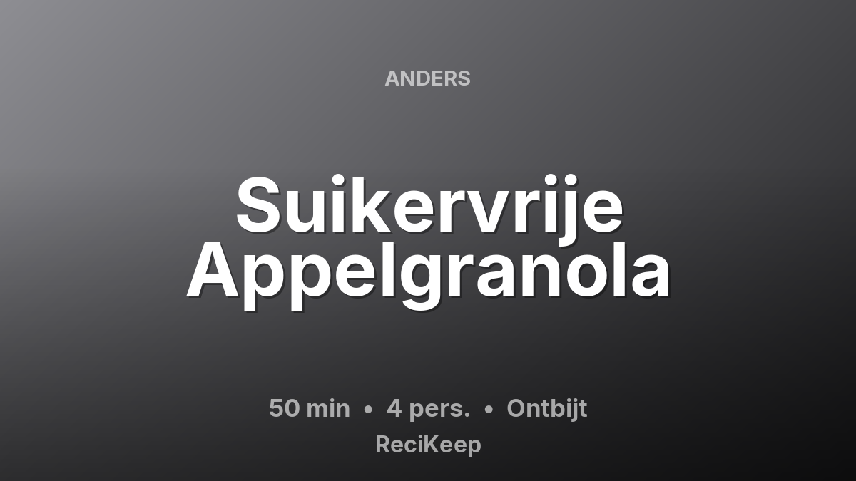 Receptkaart Suikervrije Appelgranola – Ontbijt