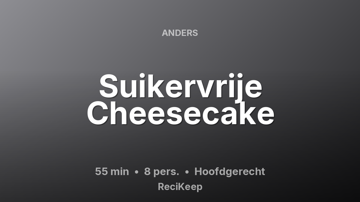Receptkaart Suikervrije Cheesecake – Hoofdgerecht