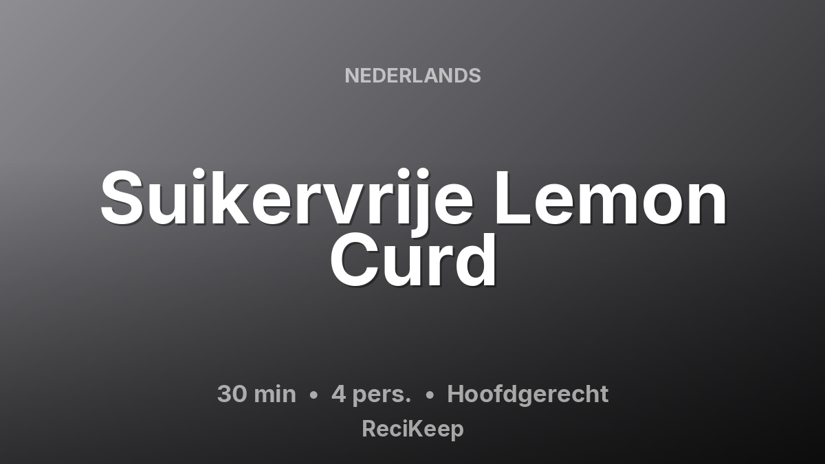 Receptkaart Suikervrije Lemon Curd – Hoofdgerecht
