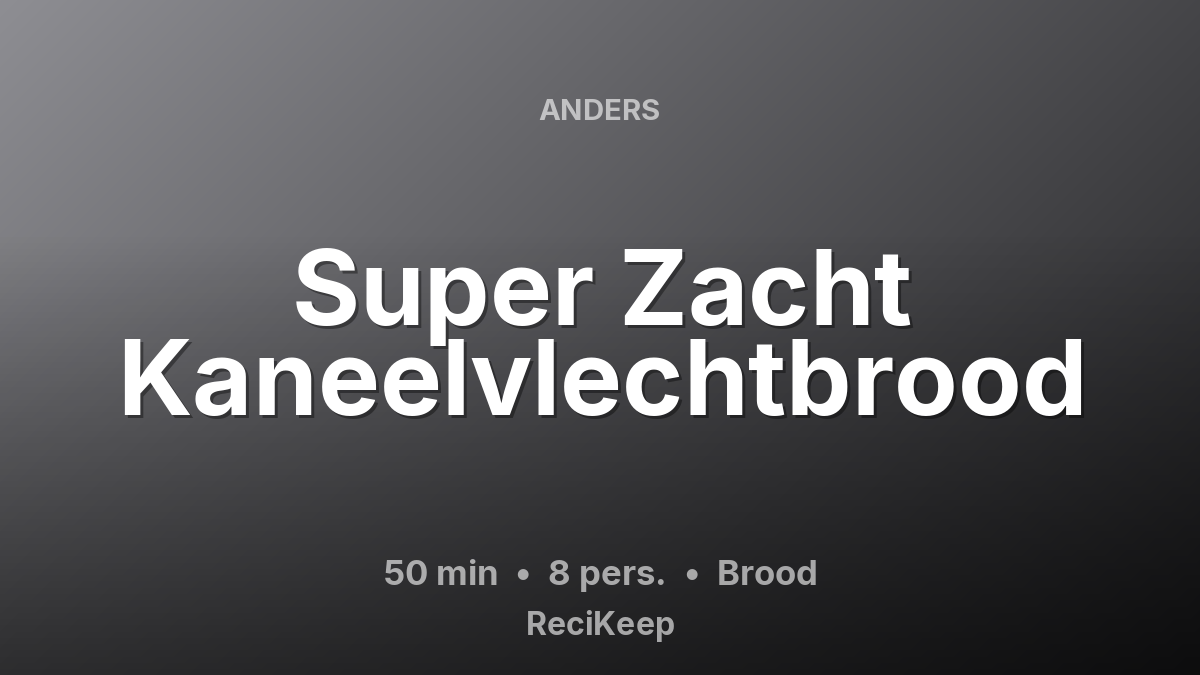 Receptkaart Super Zacht Kaneelvlechtbrood – Brood