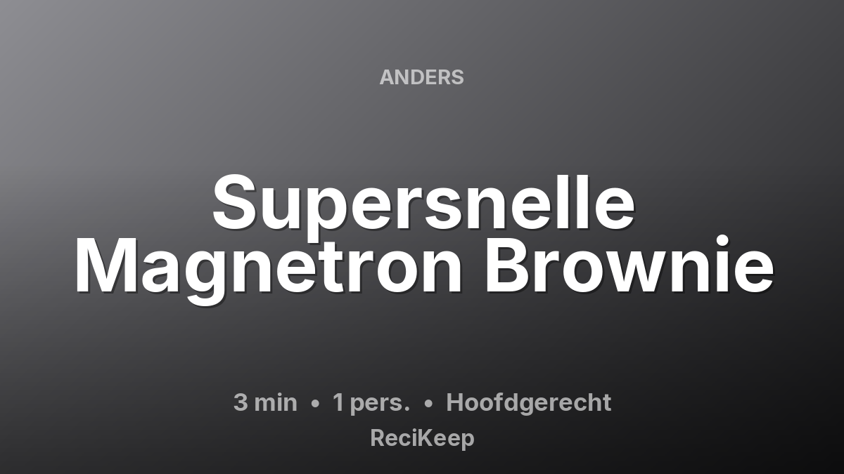 Receptkaart Supersnelle Magnetron Brownie – Hoofdgerecht