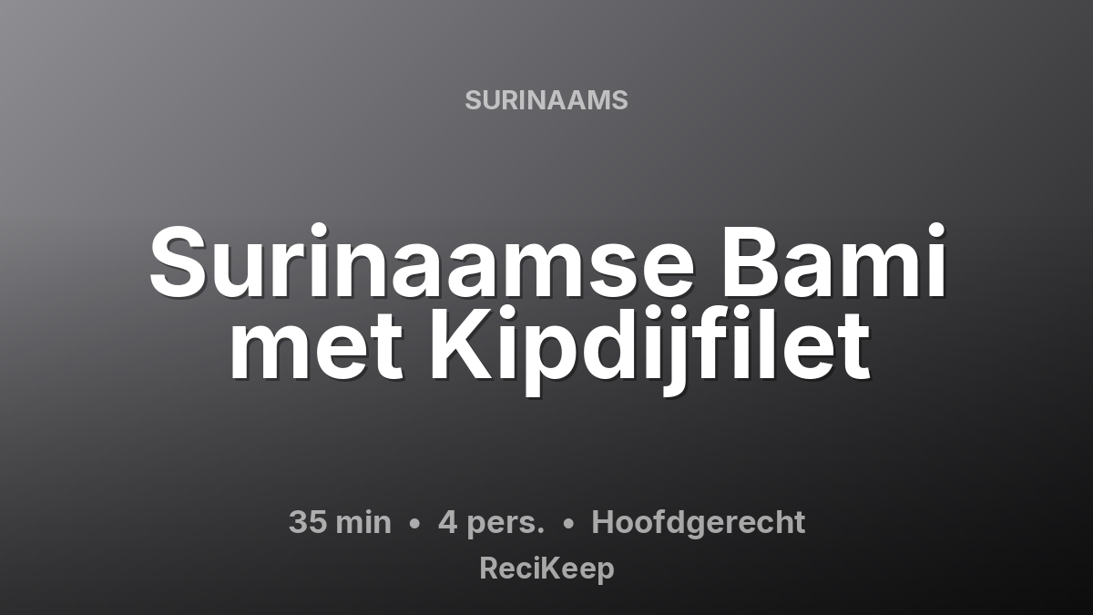 Receptkaart Surinaamse Bami met Kipdijfilet – Hoofdgerecht