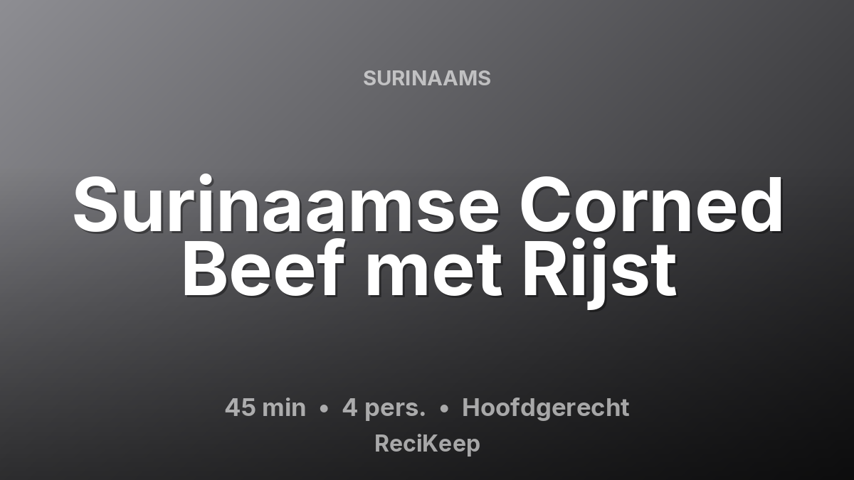 Receptkaart Surinaamse Corned Beef met Rijst – Hoofdgerecht