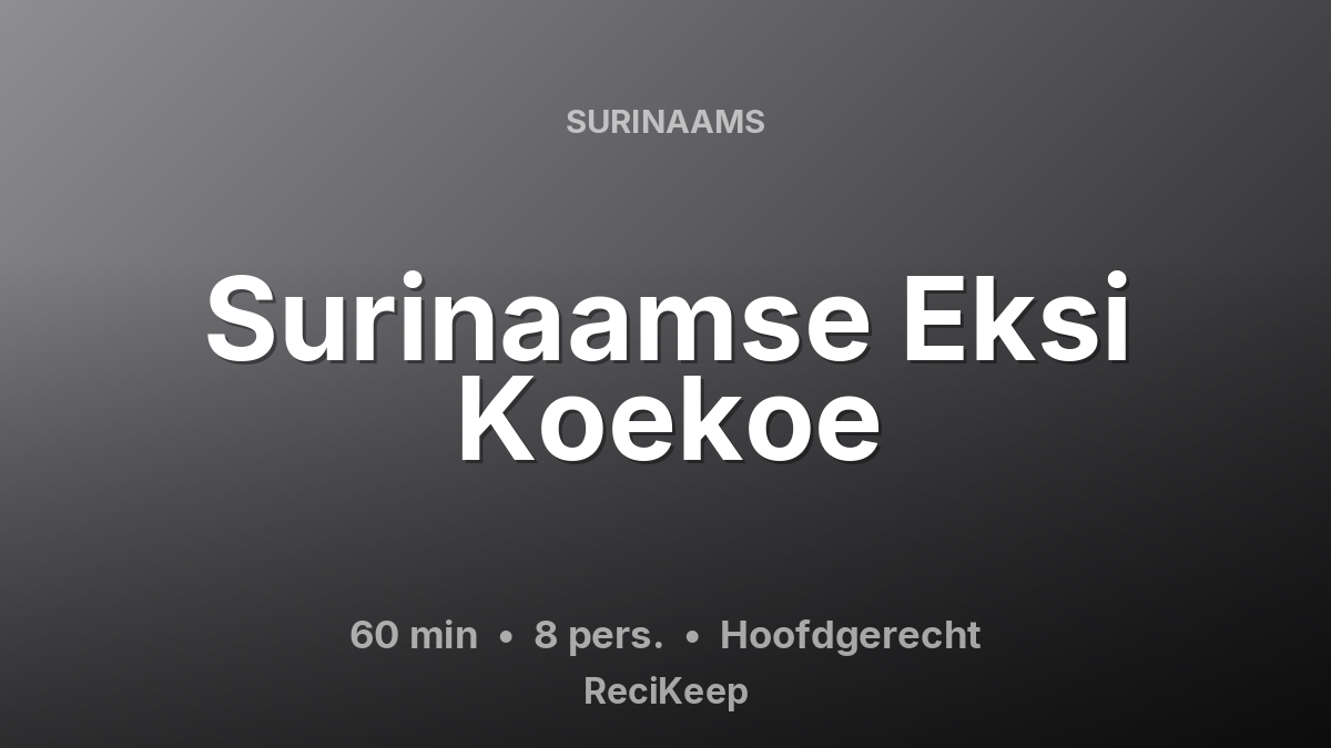 Receptkaart Surinaamse Eksi Koekoe – Hoofdgerecht