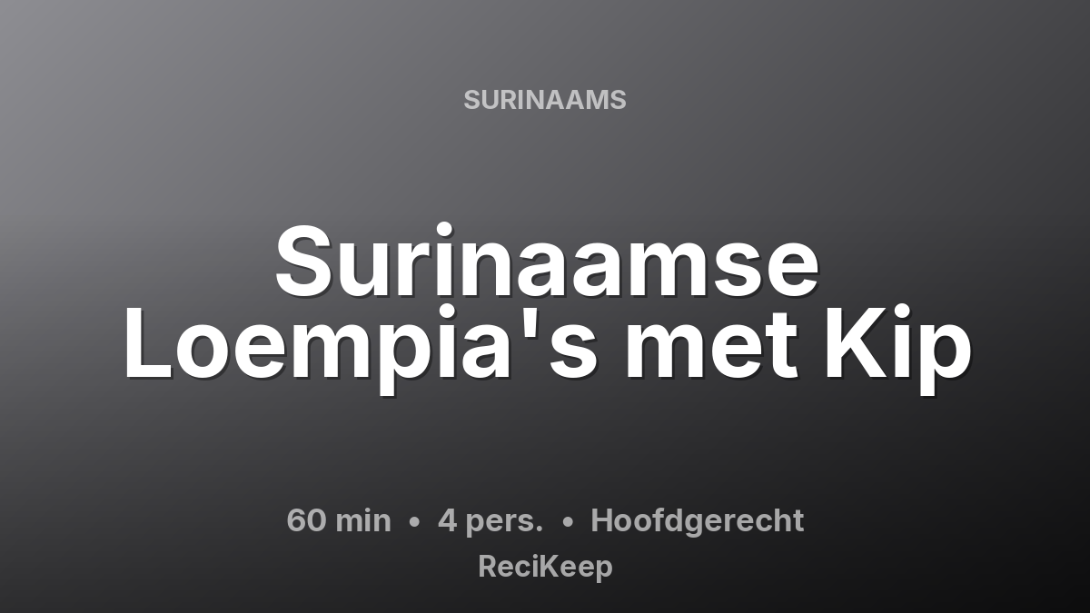Receptkaart Surinaamse Loempia's met Kip – Hoofdgerecht