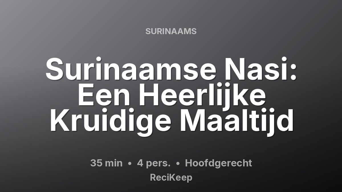 Receptkaart Surinaamse Nasi: Een Heerlijke Kruidige Maaltijd – Hoofdgerecht