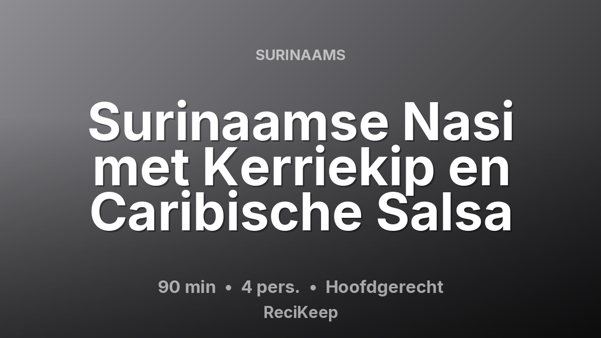 Receptkaart Surinaamse Nasi met Kerriekip en Caribische Salsa – Hoofdgerecht