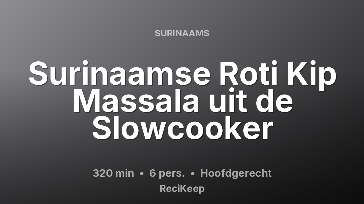 Receptkaart Surinaamse Roti Kip Massala uit de Slowcooker – Hoofdgerecht