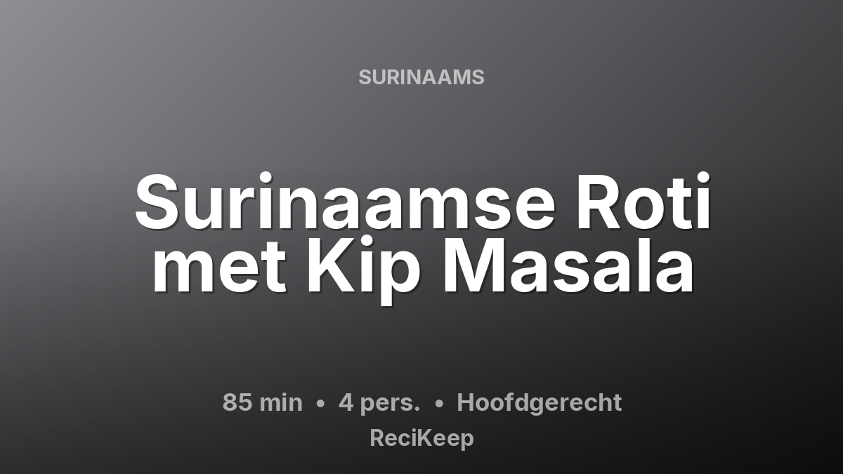 Receptkaart Surinaamse Roti met Kip Masala – Hoofdgerecht