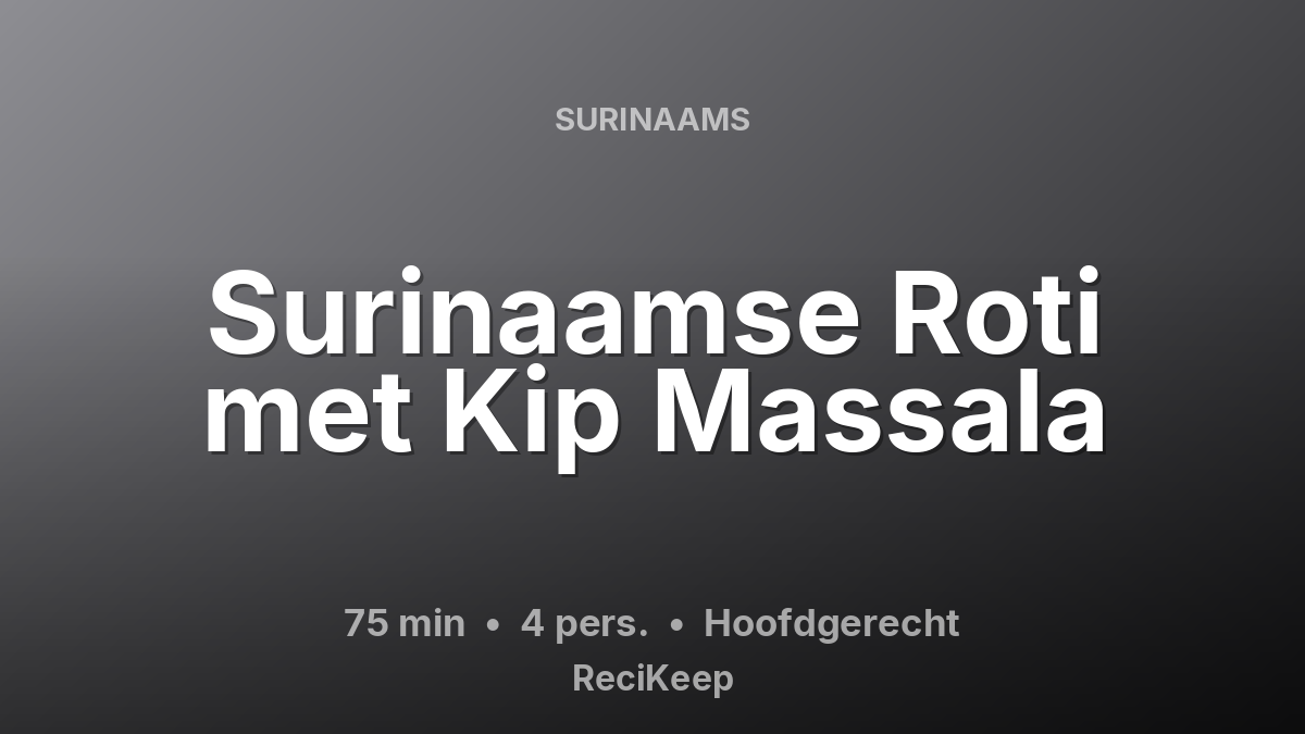 Receptkaart Surinaamse Roti met Kip Massala – Hoofdgerecht