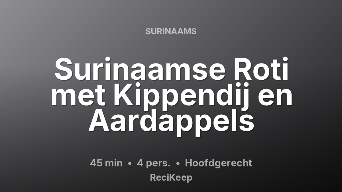Receptkaart Surinaamse Roti met Kippendij en Aardappels – Hoofdgerecht