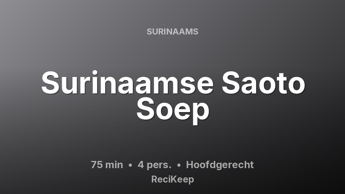 Receptkaart Surinaamse Saoto Soep – Hoofdgerecht