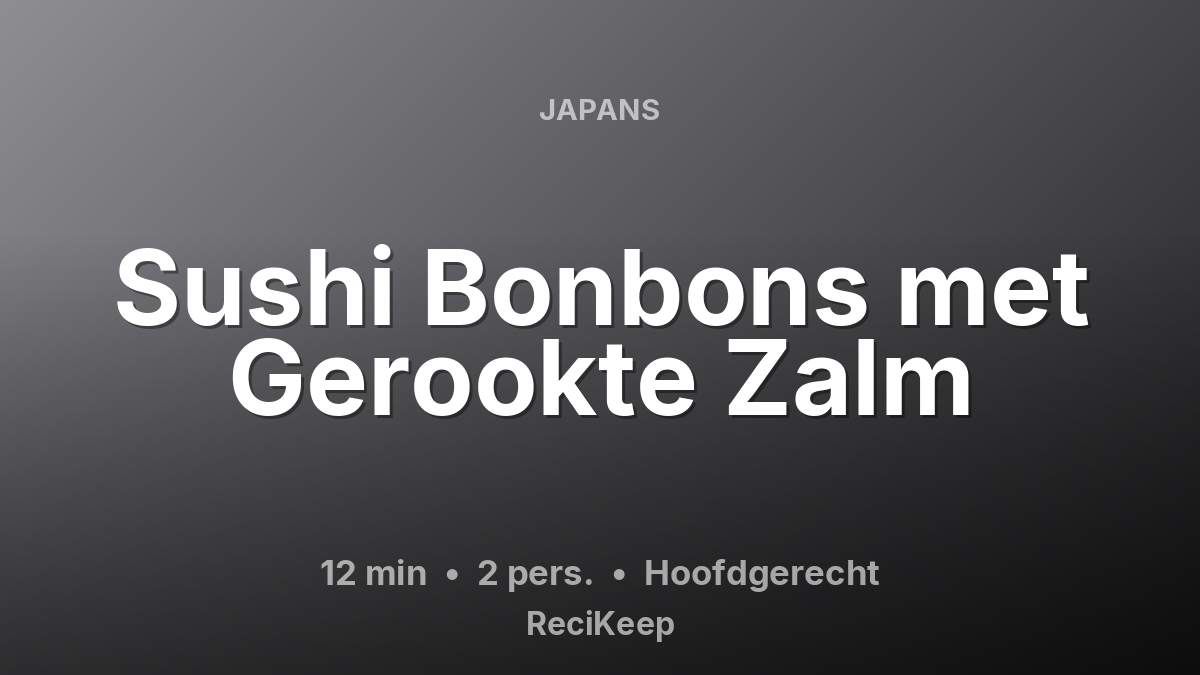 Receptkaart Sushi Bonbons met Gerookte Zalm – Hoofdgerecht
