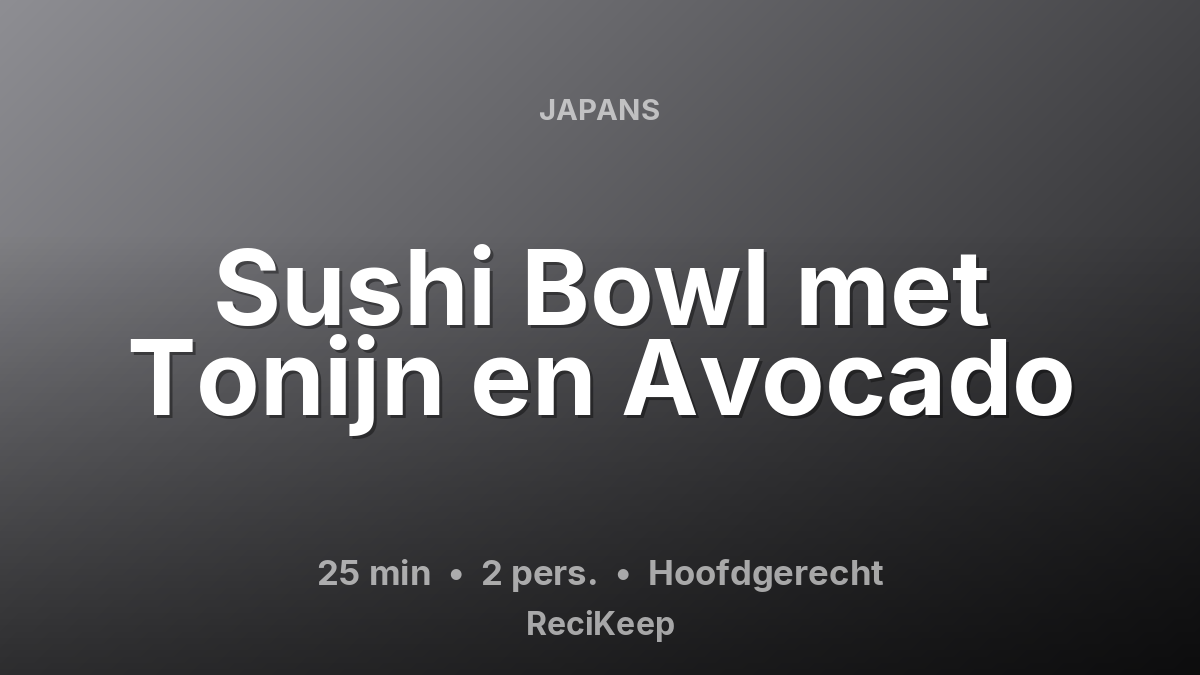 Receptkaart Sushi Bowl met Tonijn en Avocado – Hoofdgerecht