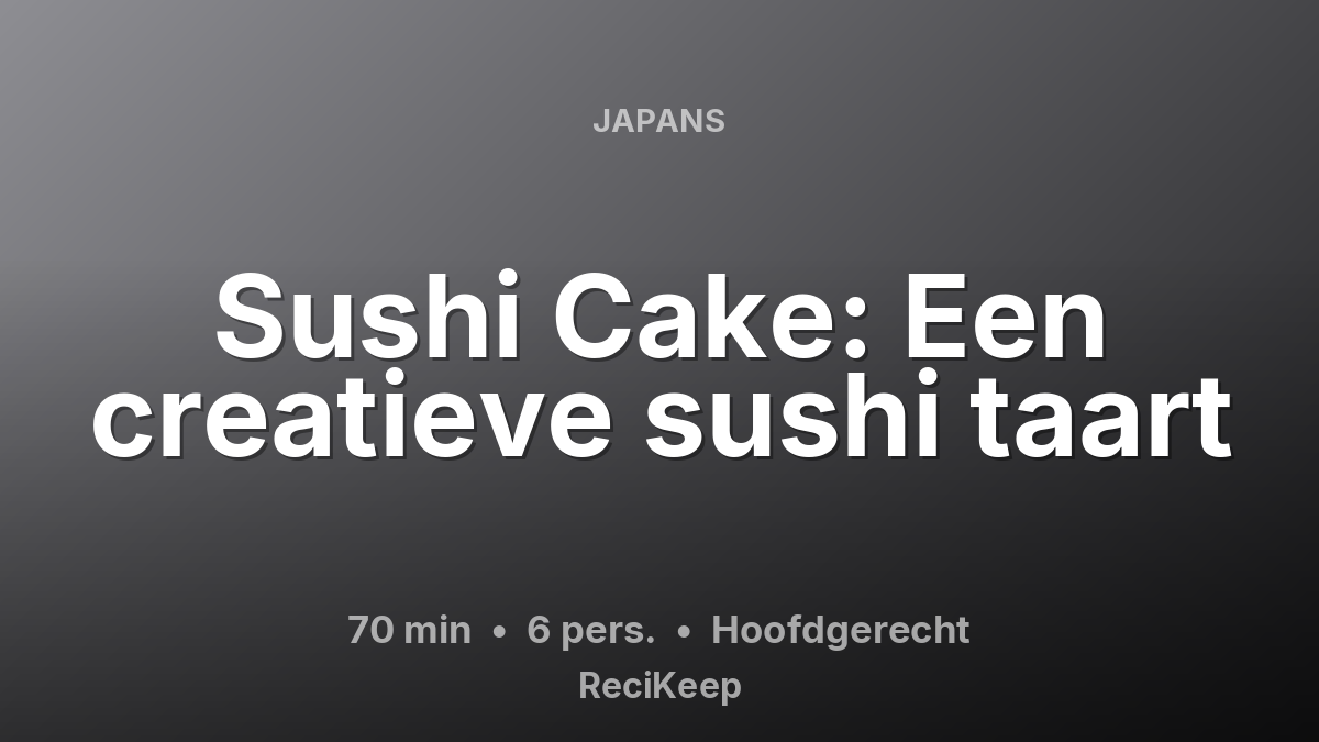 Receptkaart Sushi Cake: Een creatieve sushi taart – Hoofdgerecht