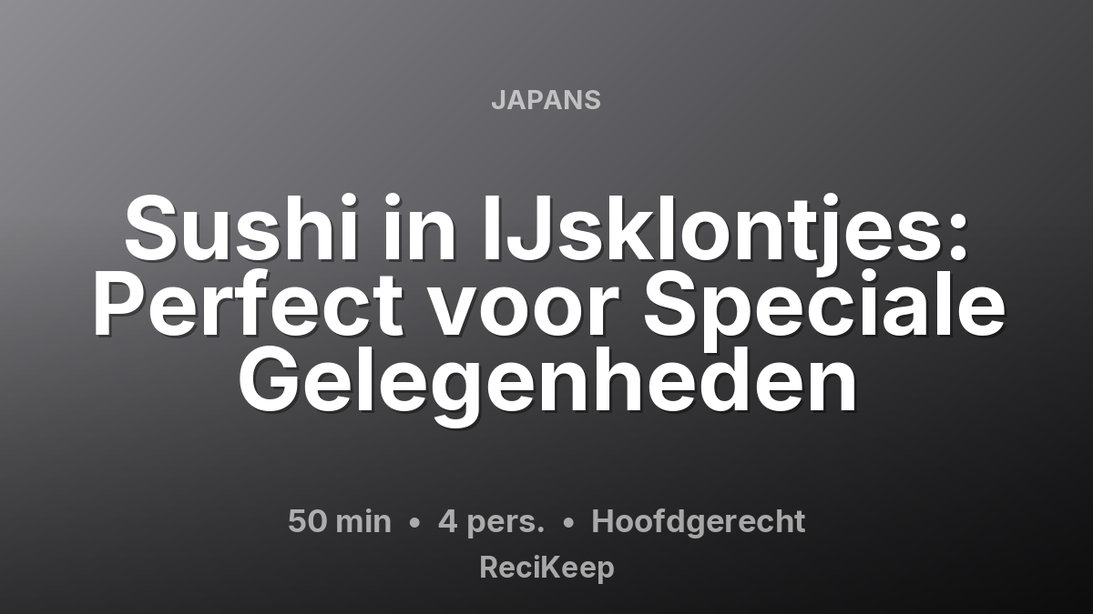 Receptkaart Sushi in IJsklontjes: Perfect voor Speciale Gelegenheden – Hoofdgerecht