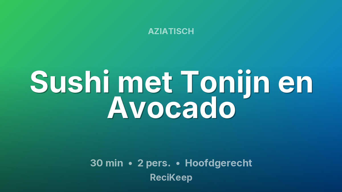 Receptkaart Sushi met Tonijn en Avocado – Hoofdgerecht