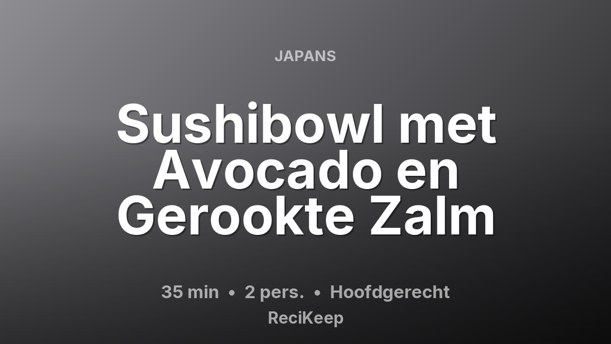 Receptkaart Sushibowl met Avocado en Gerookte Zalm – Hoofdgerecht