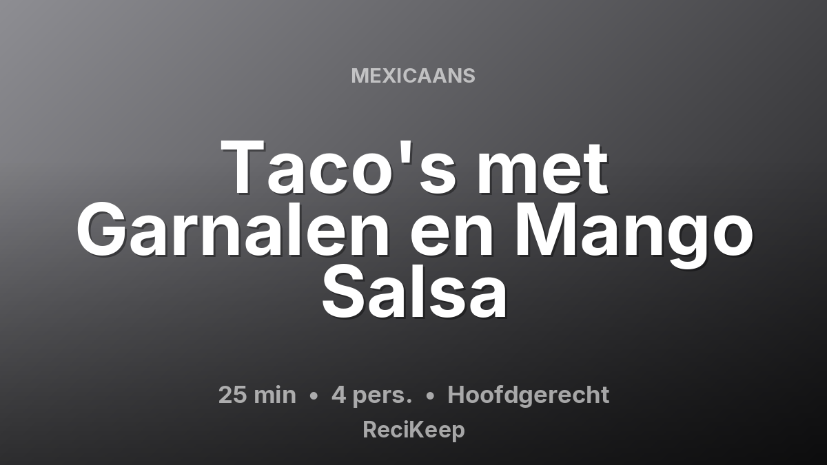 Receptkaart Taco's met Garnalen en Mango Salsa – Hoofdgerecht