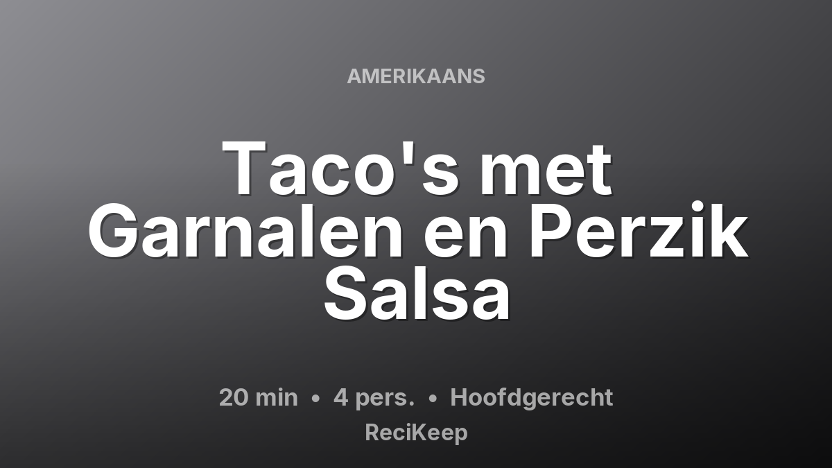 Receptkaart Taco's met Garnalen en Perzik Salsa – Hoofdgerecht