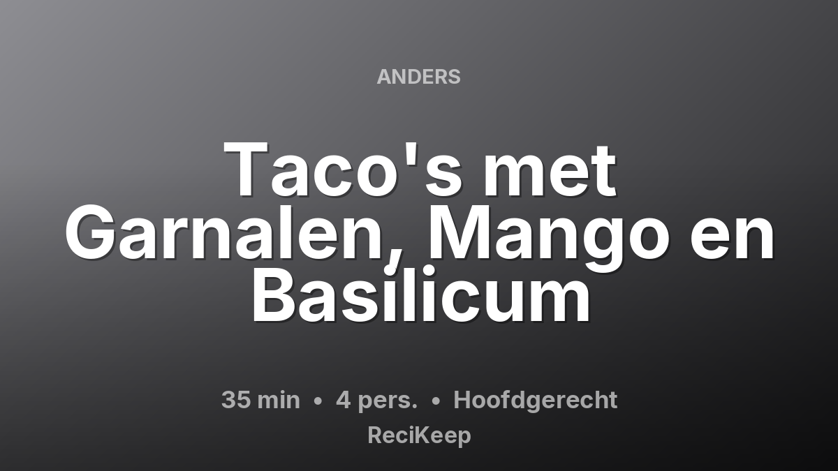 Receptkaart Taco's met Garnalen, Mango en Basilicum – Hoofdgerecht