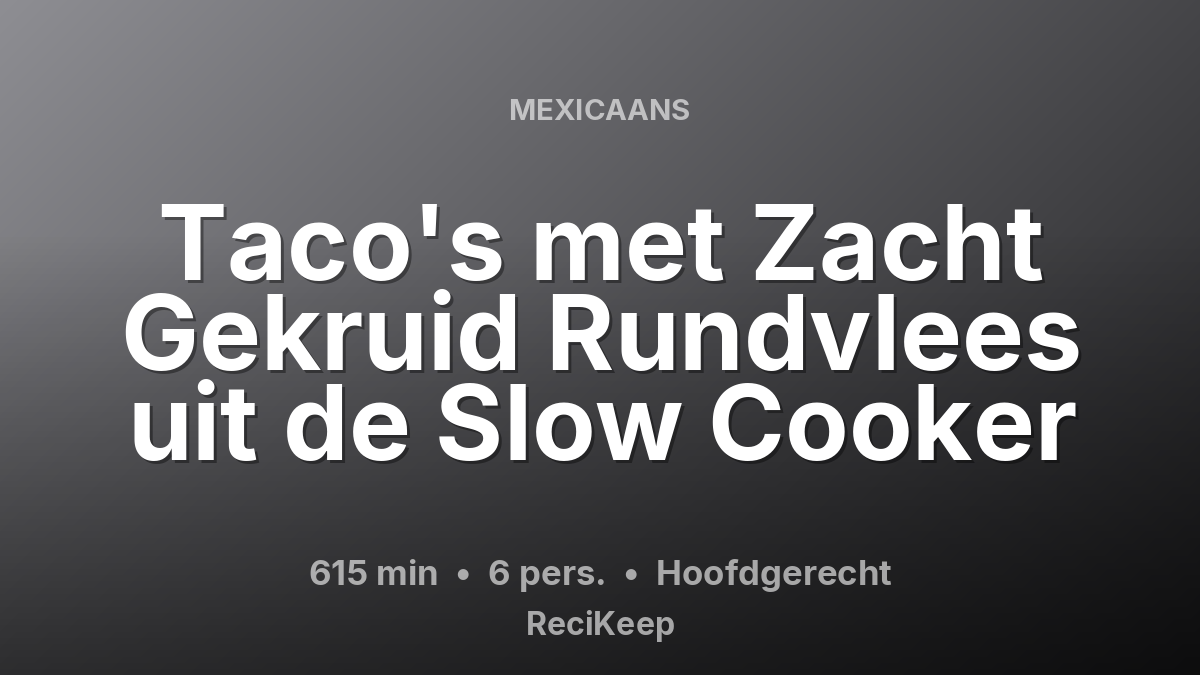Receptkaart Taco's met Zacht Gekruid Rundvlees uit de Slow Cooker – Hoofdgerecht