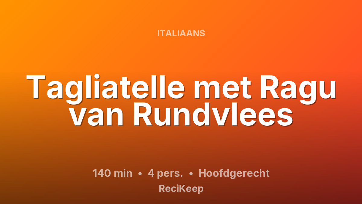 Receptkaart Tagliatelle met Ragu van Rundvlees – Hoofdgerecht