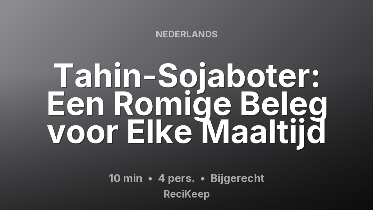 Receptkaart Tahin-Sojaboter: Een Romige Beleg voor Elke Maaltijd – Bijgerecht