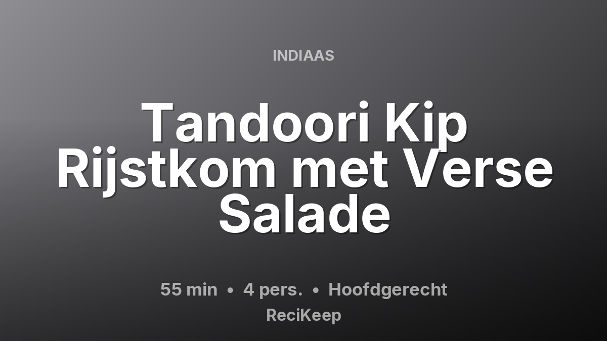Receptkaart Tandoori Kip Rijstkom met Verse Salade – Hoofdgerecht