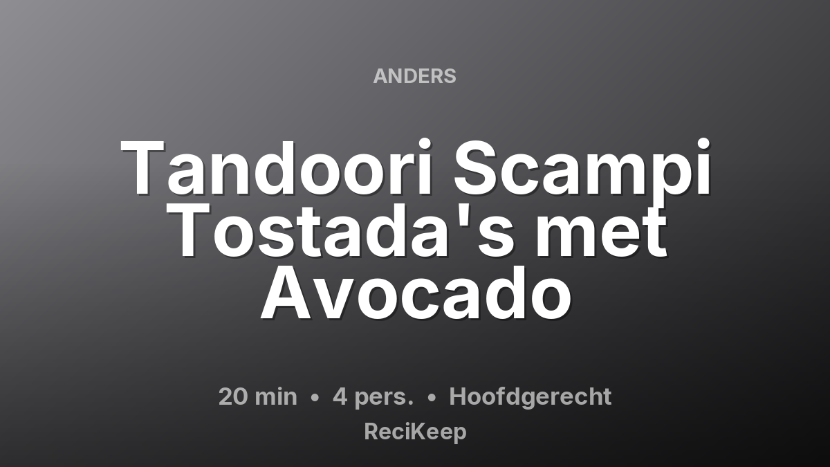 Receptkaart Tandoori Scampi Tostada's met Avocado – Hoofdgerecht