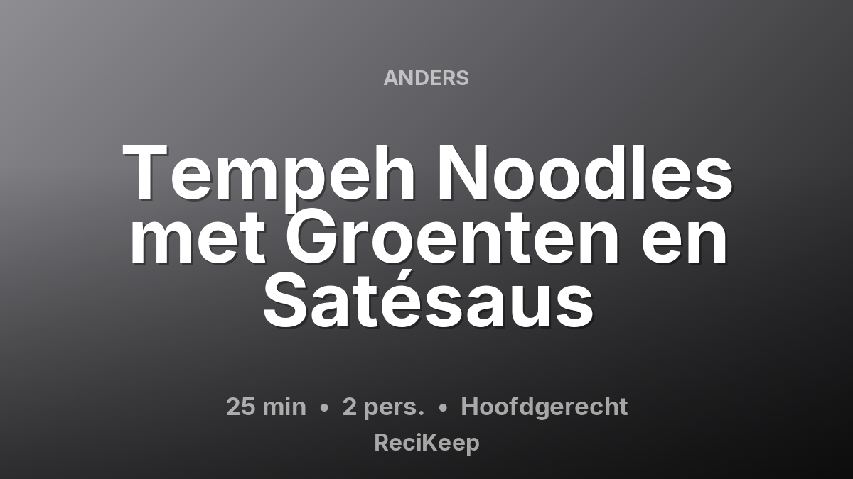 Receptkaart Tempeh Noodles met Groenten en Satésaus – Hoofdgerecht