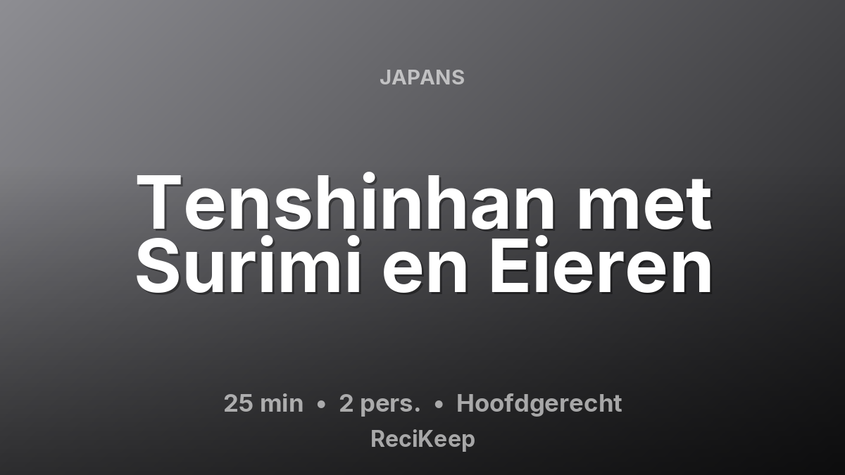 Receptkaart Tenshinhan met Surimi en Eieren – Hoofdgerecht