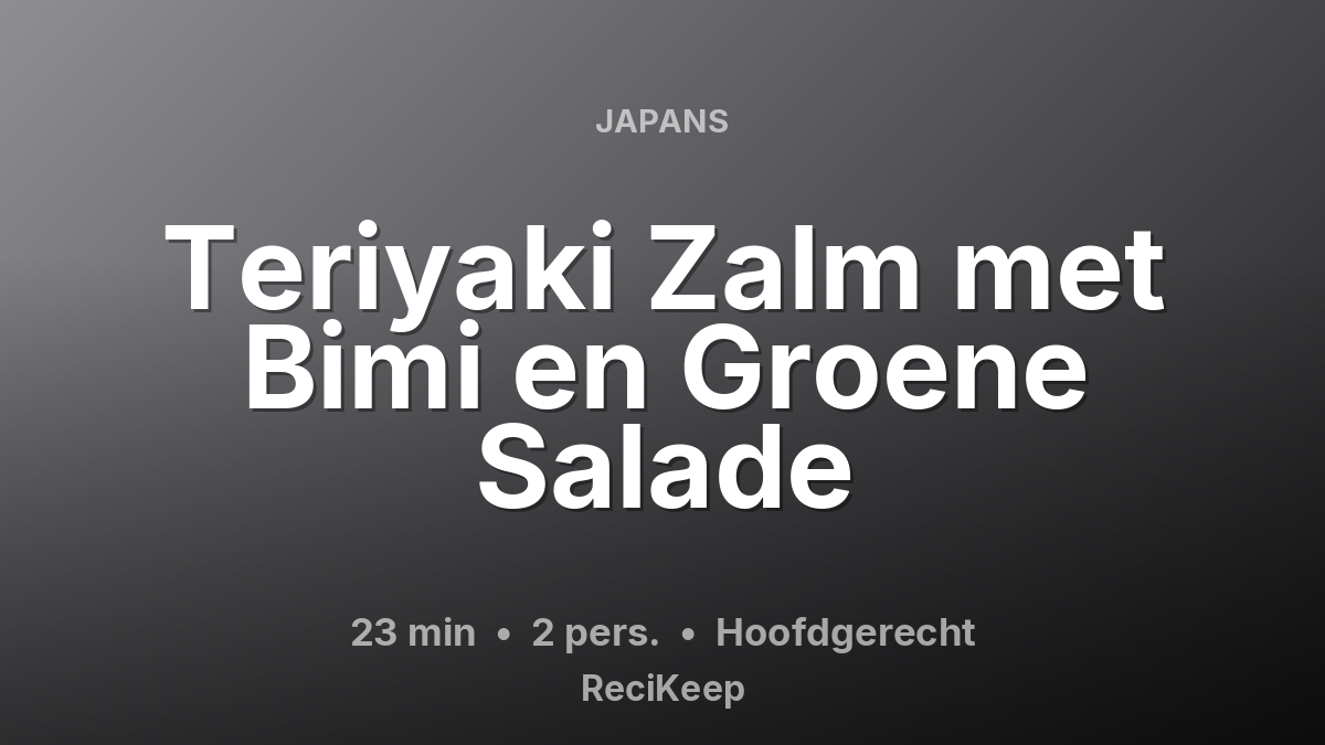 Receptkaart Teriyaki Zalm met Bimi en Groene Salade – Hoofdgerecht