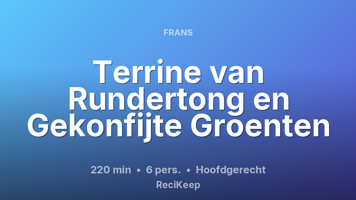 Receptkaart Terrine van Rundertong en Gekonfijte Groenten – Hoofdgerecht