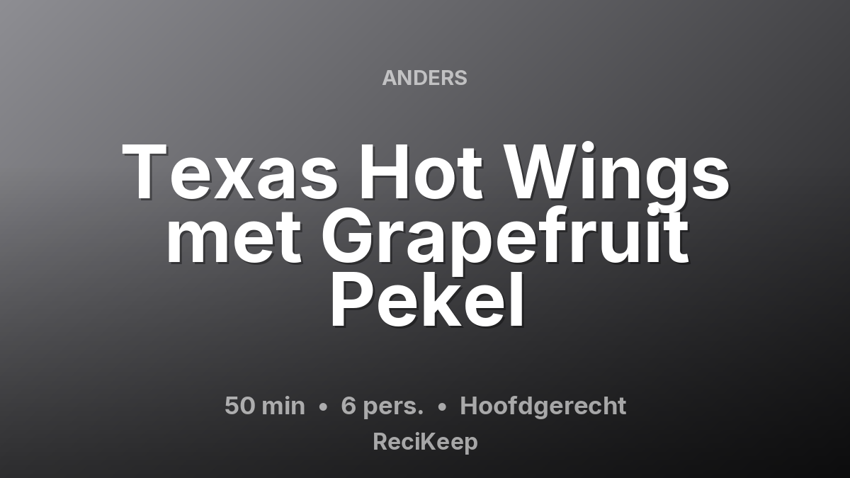 Receptkaart Texas Hot Wings met Grapefruit Pekel – Hoofdgerecht