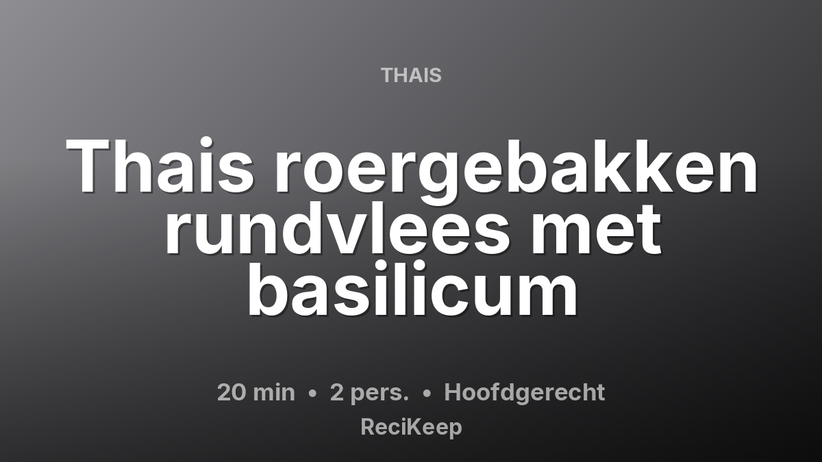 Receptkaart Thais roergebakken rundvlees met basilicum – Hoofdgerecht